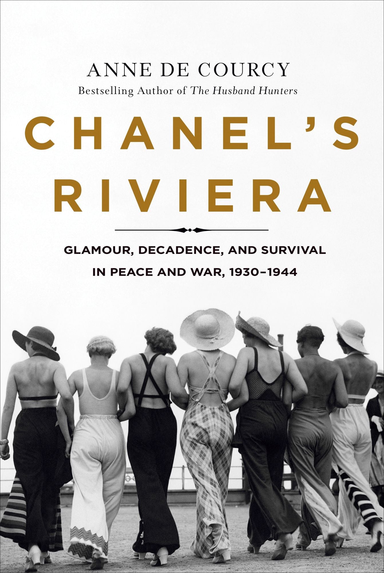 Chanel's Riviera : Glamour, Decadence, and Survival in Peace and War, 1930-1944