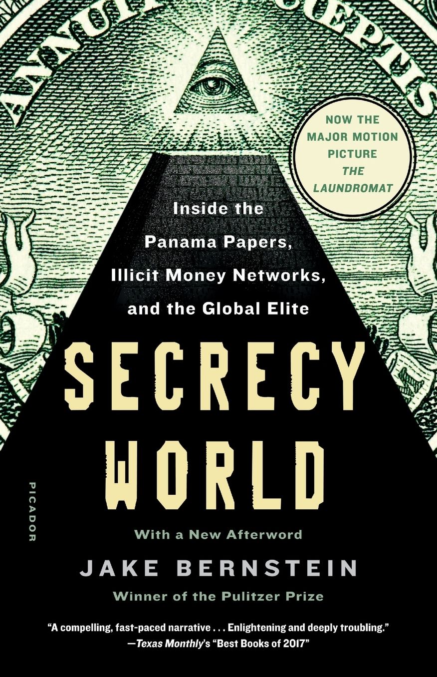 Secrecy World: Inside the Panama Papers, Illicit Money Networks, and the Global Elite