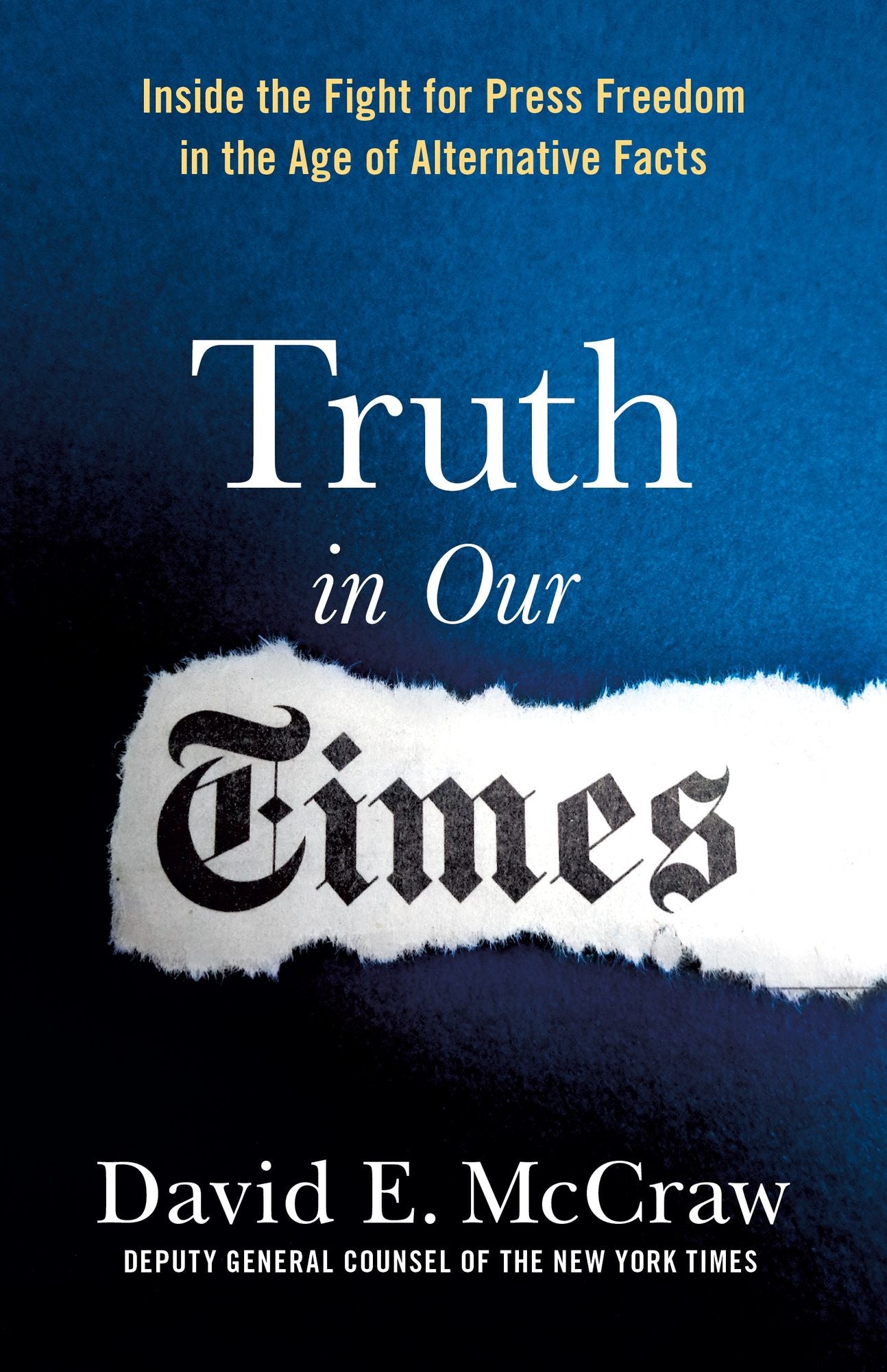 Truth in Our Times: Inside the Fight to Save Press Freedom in the Age of Alternative Facts