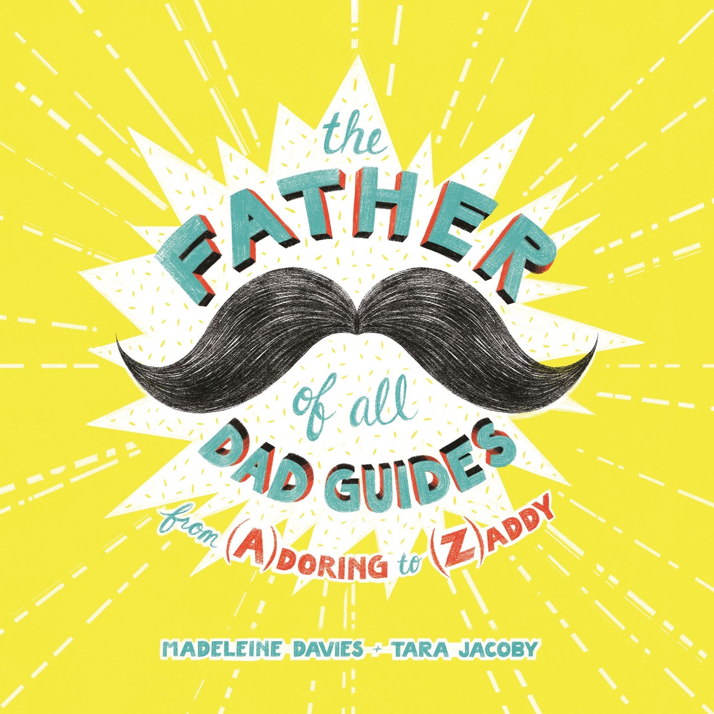 The Father of All Dad Guides: From A(doring) to Z(addy)