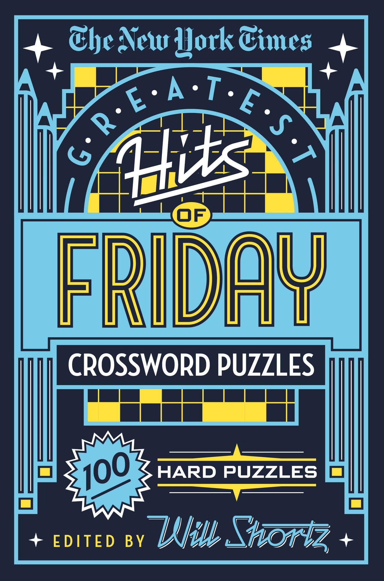 The New York Times Greatest Hits of Friday Crossword Puzzles: 100 Hard Puzzles