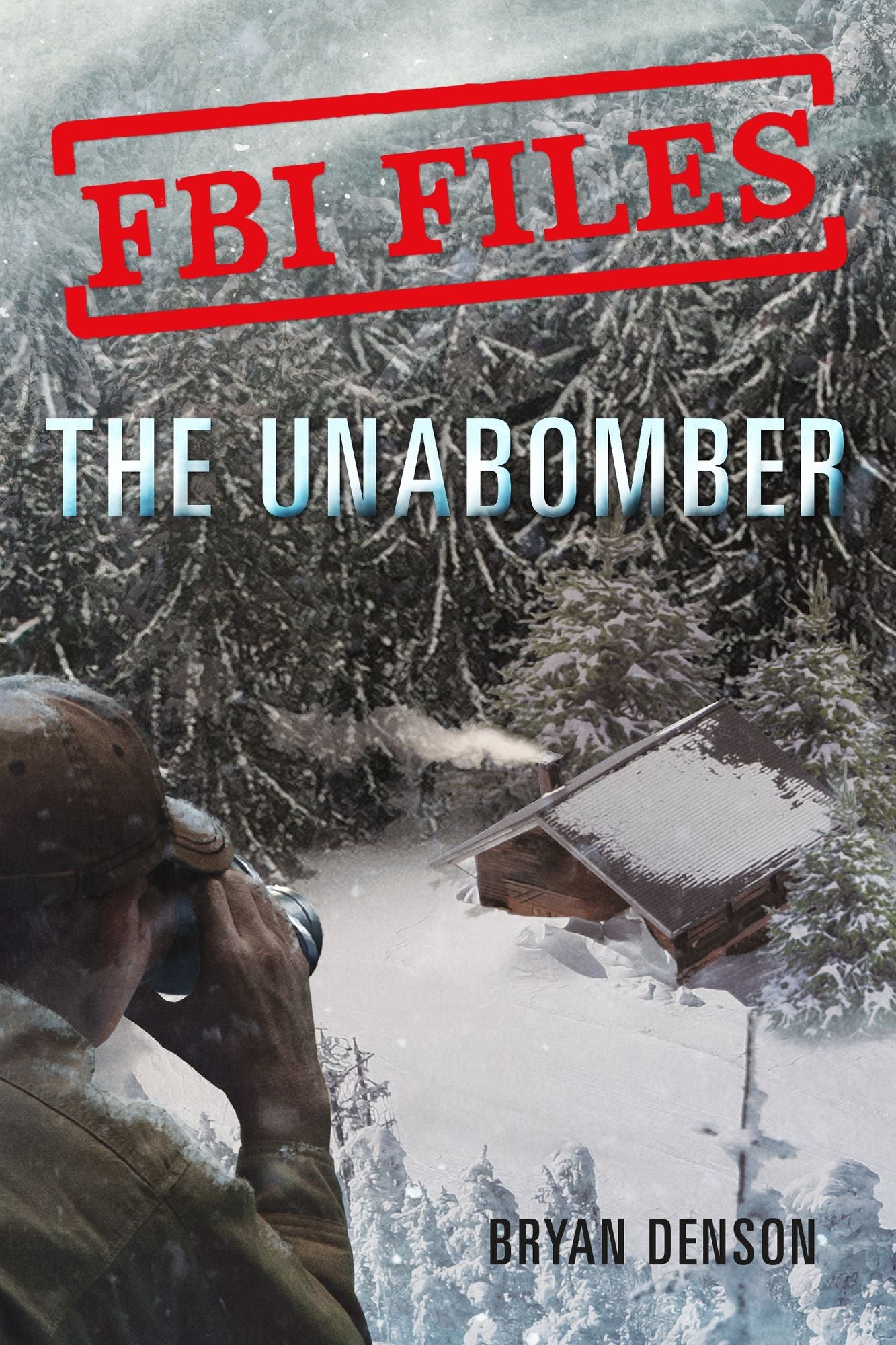 The Unabomber : Agent Kathy Puckett and the Hunt for a Serial Bomber