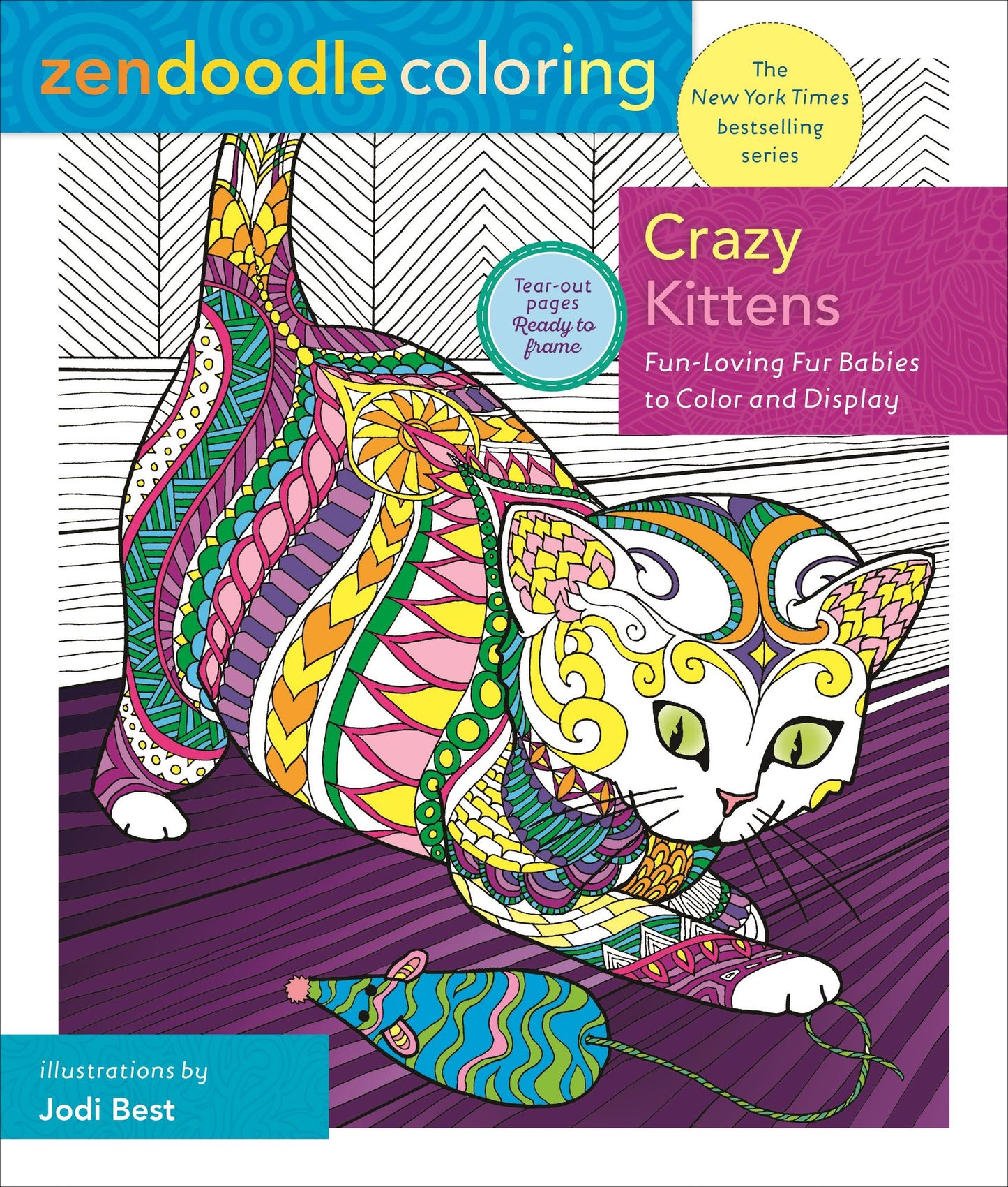 Zendoodle Coloring: Crazy Kittens: Fun-Loving Furbabies to Color and Display