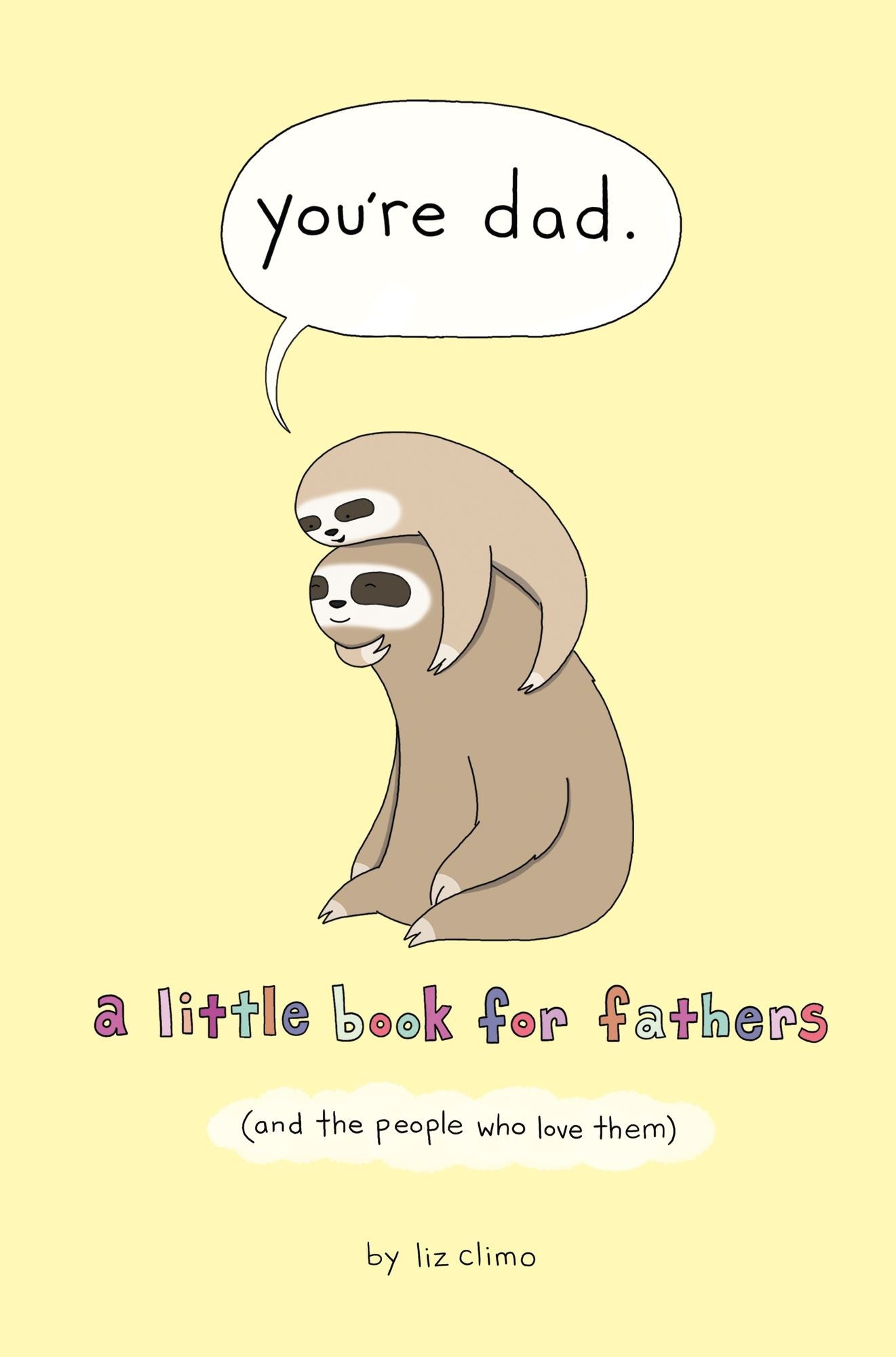 You're Dad: A Little Book for Fathers (And the People Who Love Them)