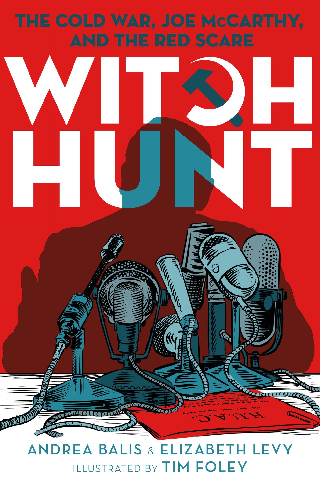 Witch Hunt: The McCarthy Years: The Cold War, Joe McCarthy, and the Red Scare