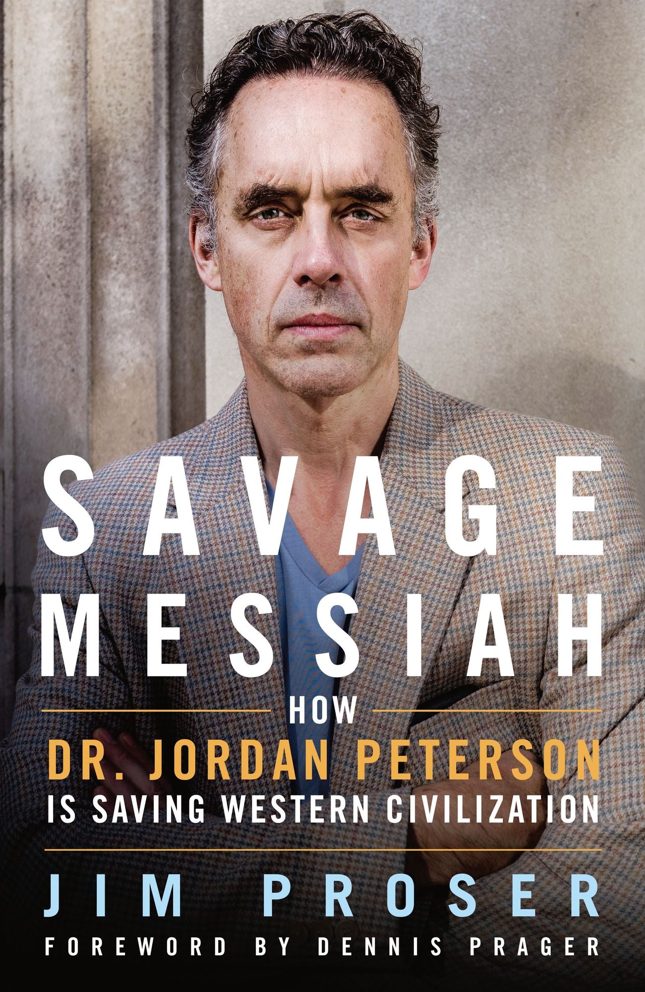 Savage Messiah : How Dr. Jordan Peterson Is Saving Western Civilization