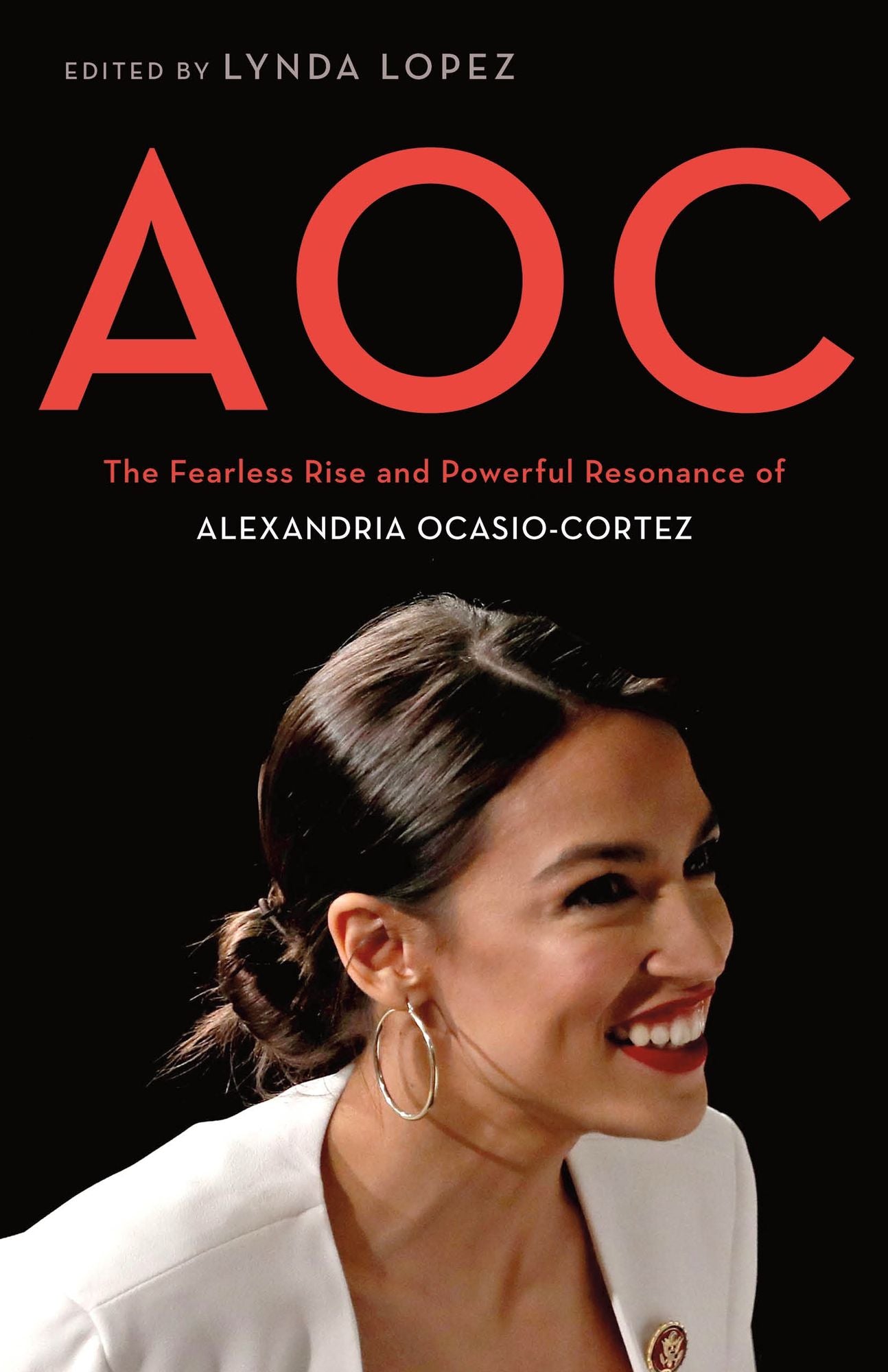 Aoc : The Fearless Rise of Alexandria Ocasio-cortez and What It Means for America