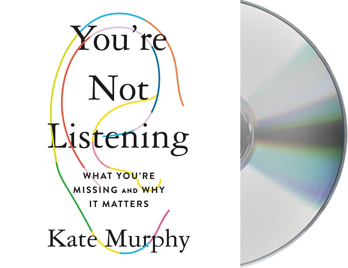 You're Not Listening: What You're Missing and Why It Matters