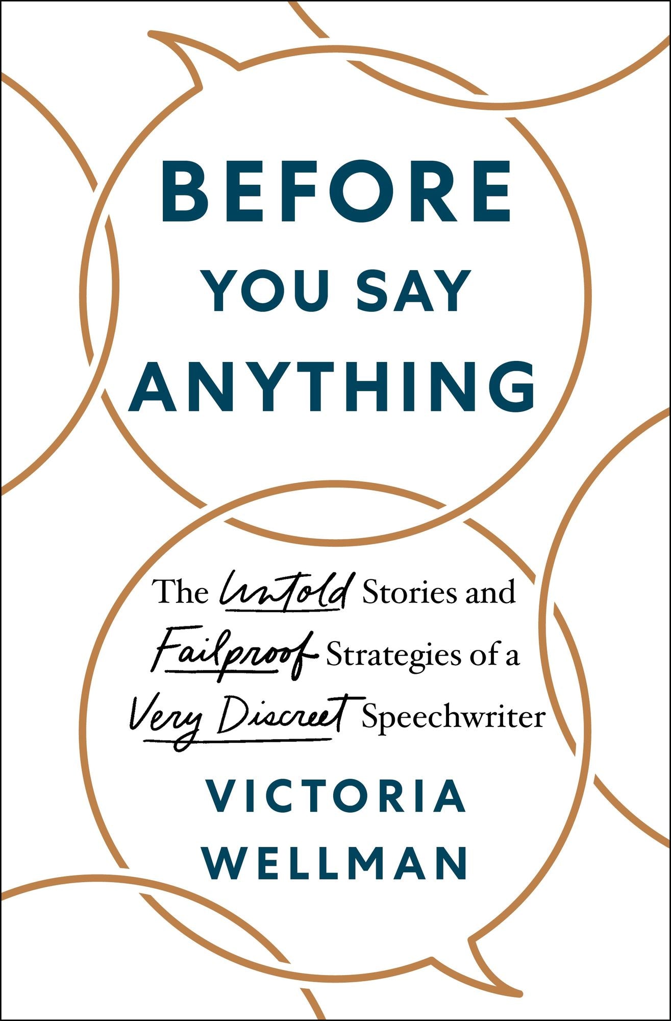 Before You Say Anything: The Untold Stories and Failproof Strategies of a Very Discreet Speechwriter