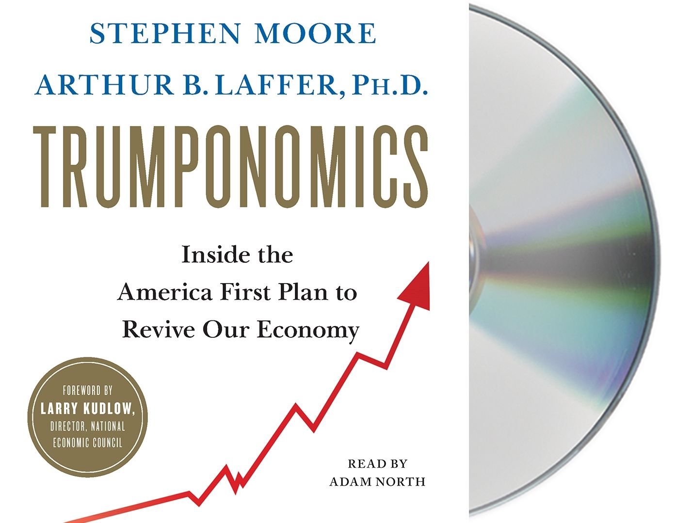 Trumponomics: Inside the America First Plan to Revive Our Economy