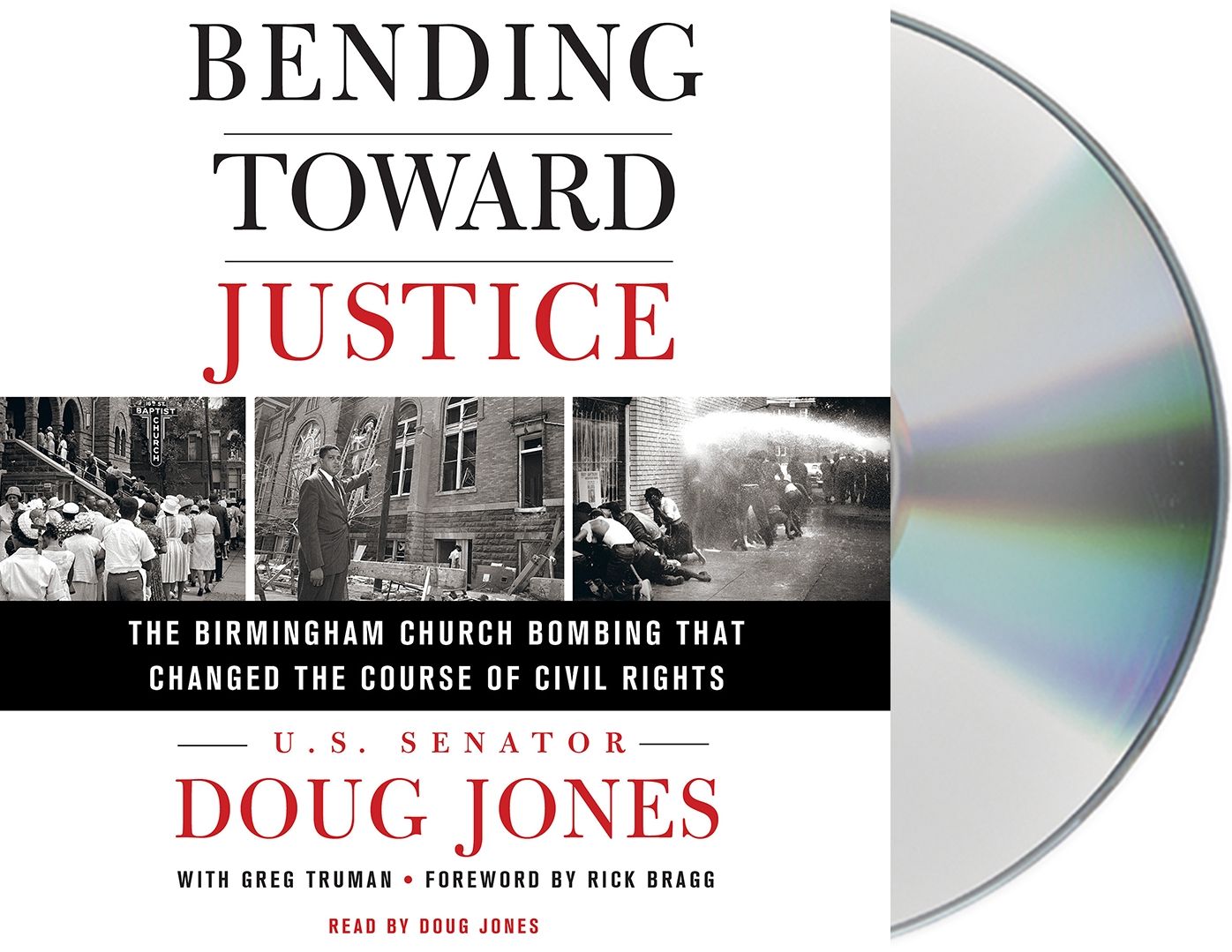Bending Toward Justice: The Birmingham Church Bombing That Changed the Course of Civil Rights