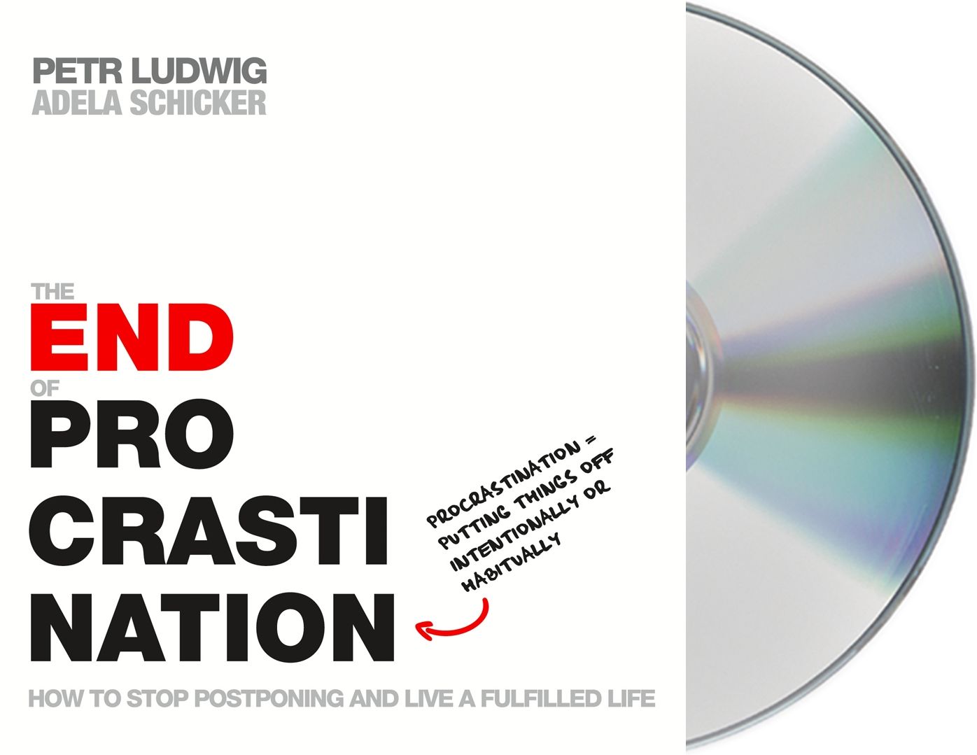 The End of Procrastination: How to Stop Postponing and Live a Fulfilled Life