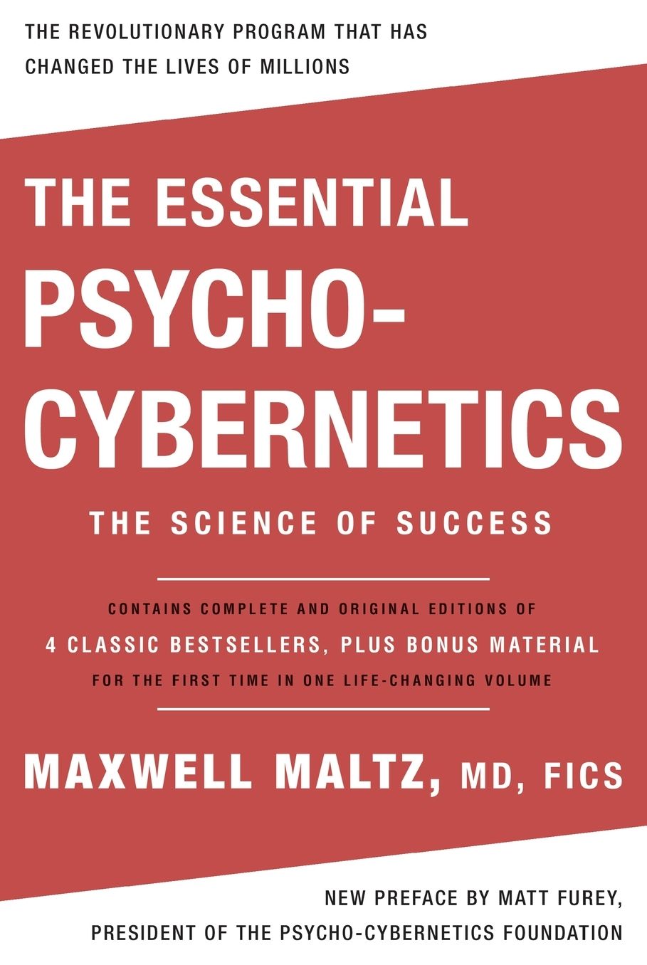 The Essential Psycho-Cybernetics: The Science of Success: Contains Complete and Original Editions of 4 Classic Bestsellers, Plus Bonus Material