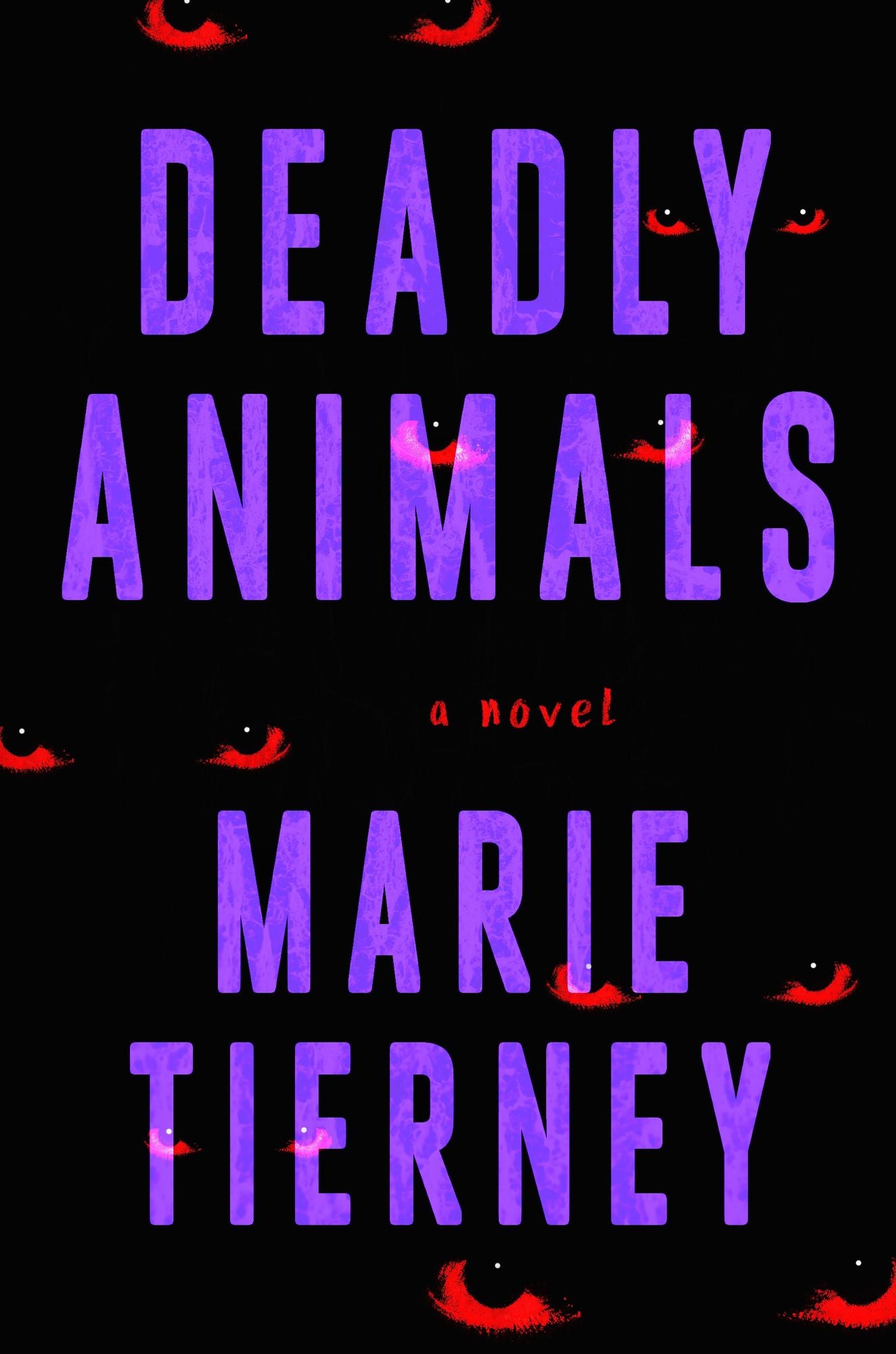 Deadly Animals: A Novel