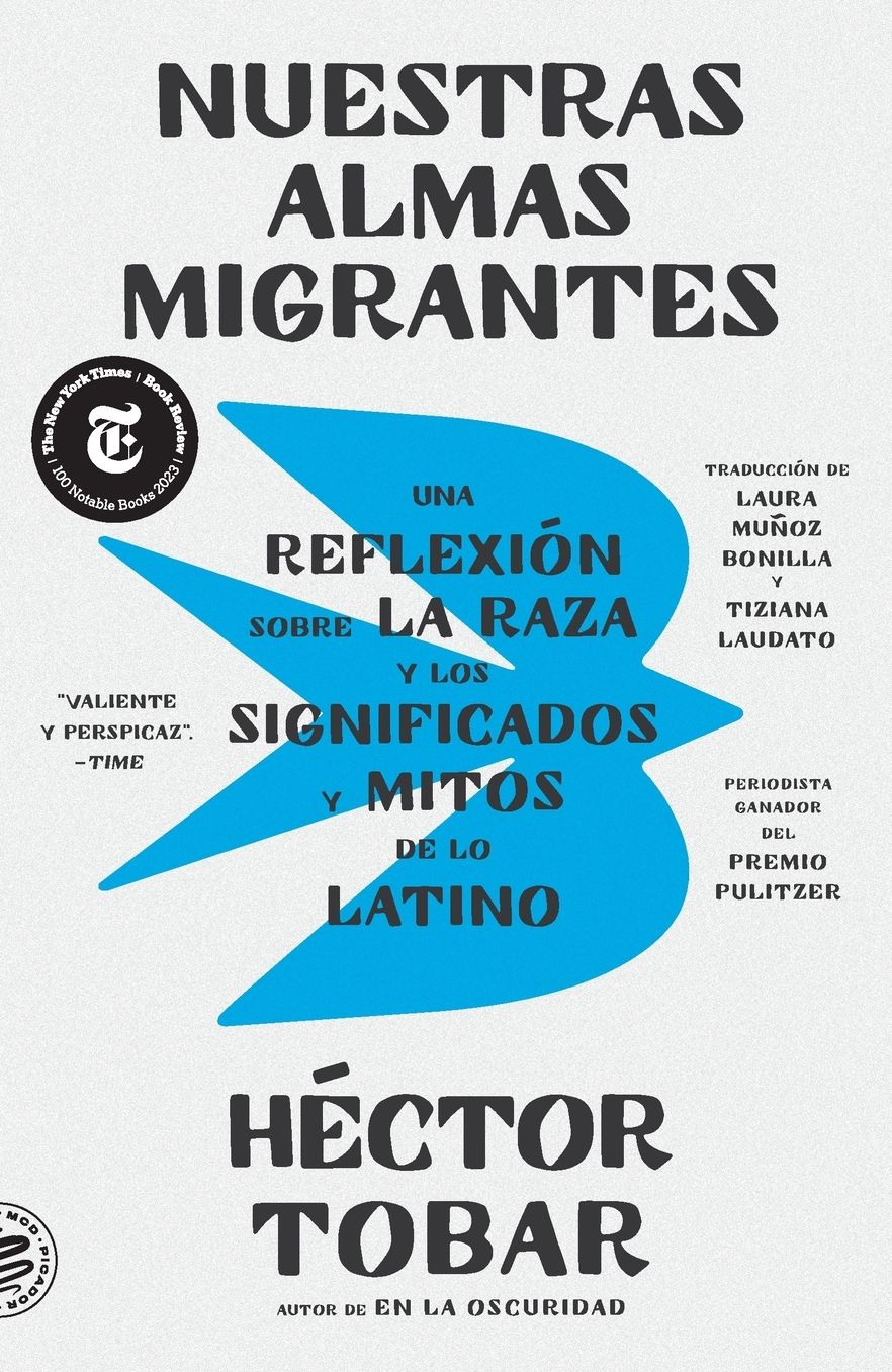 Nuestras almas migrantes (Our Migrant Souls - Spanish Edition): Una reflexión sobre la raza y los significados y mitos de lo latino