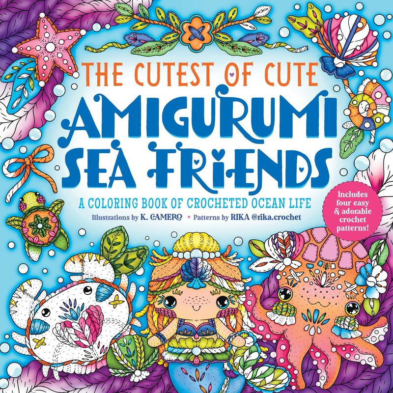 The Cutest of Cute Amigurumi Sea Friends: A Coloring Book of Crocheted Ocean Life