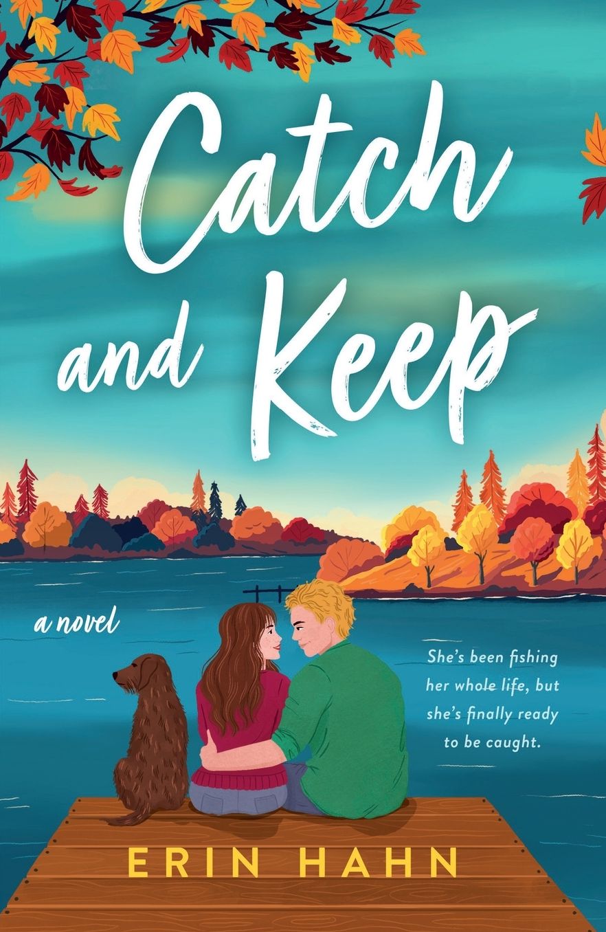 Catch and Keep: A Novel