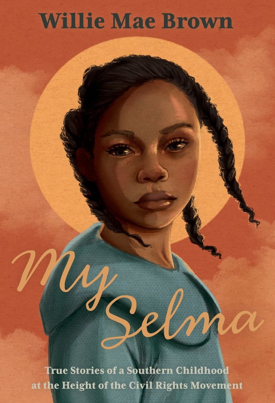My Selma: True Stories of a Southern Childhood at the Height of the Civil Rights Movement