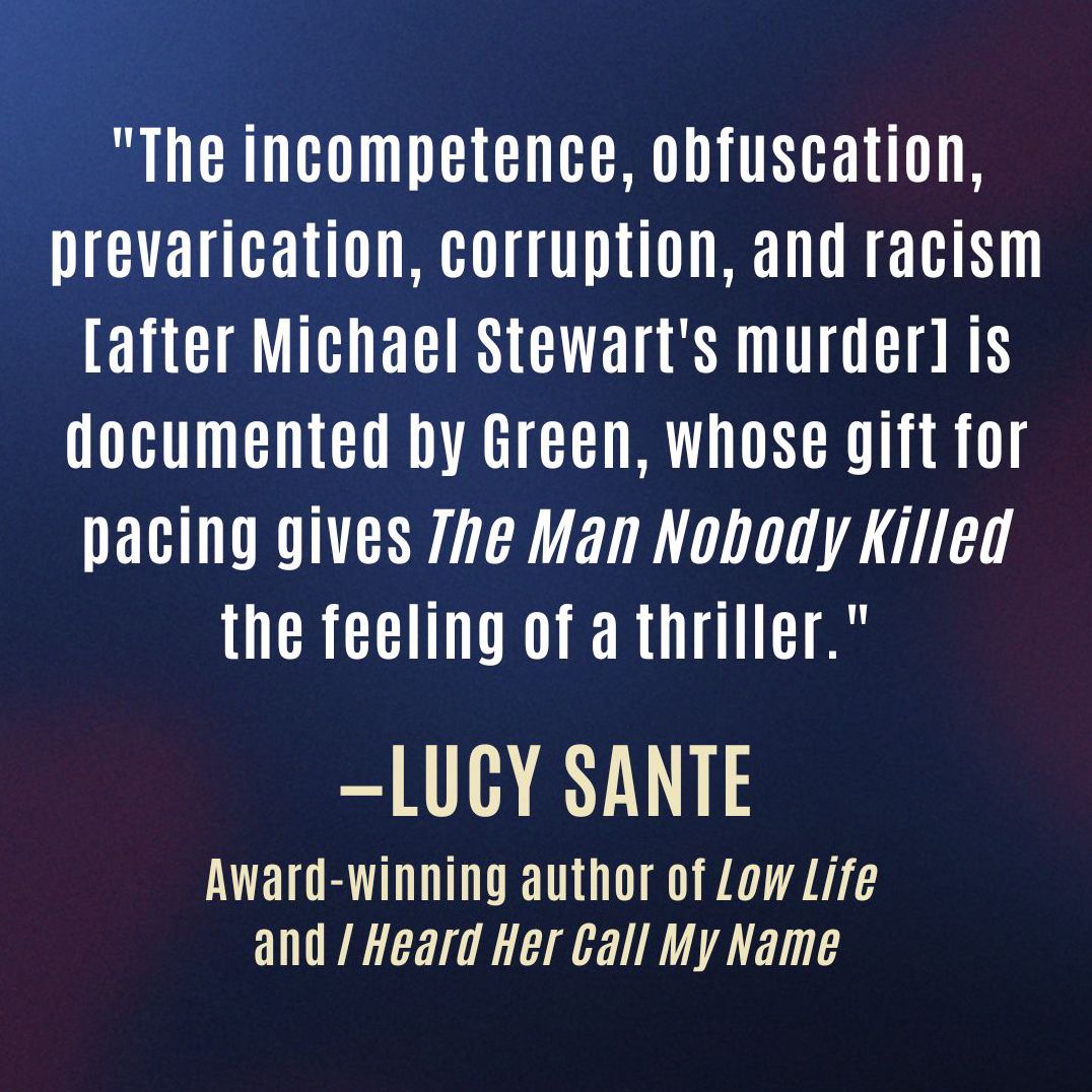 The Man Nobody Killed: Life, Death, and Art in Michael Stewart's New York