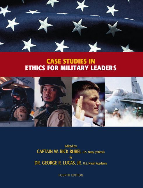 Case Studies In Ethics For Military Leaders
