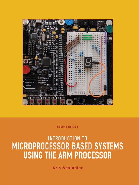 Introduction to Microprocessor Based Systems Using the ARM Processor