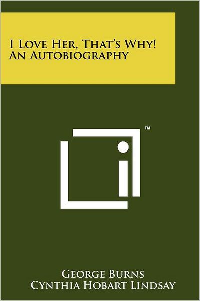 I Love Her, That's Why! An Autobiography