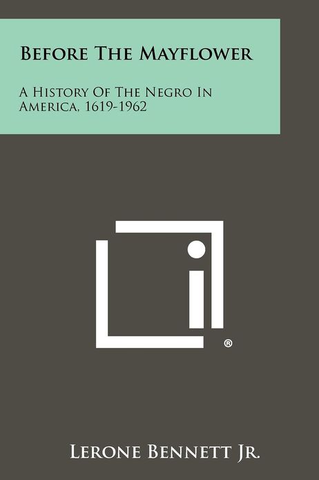Before The Mayflower: A History of the Negro in America, 1619-1962