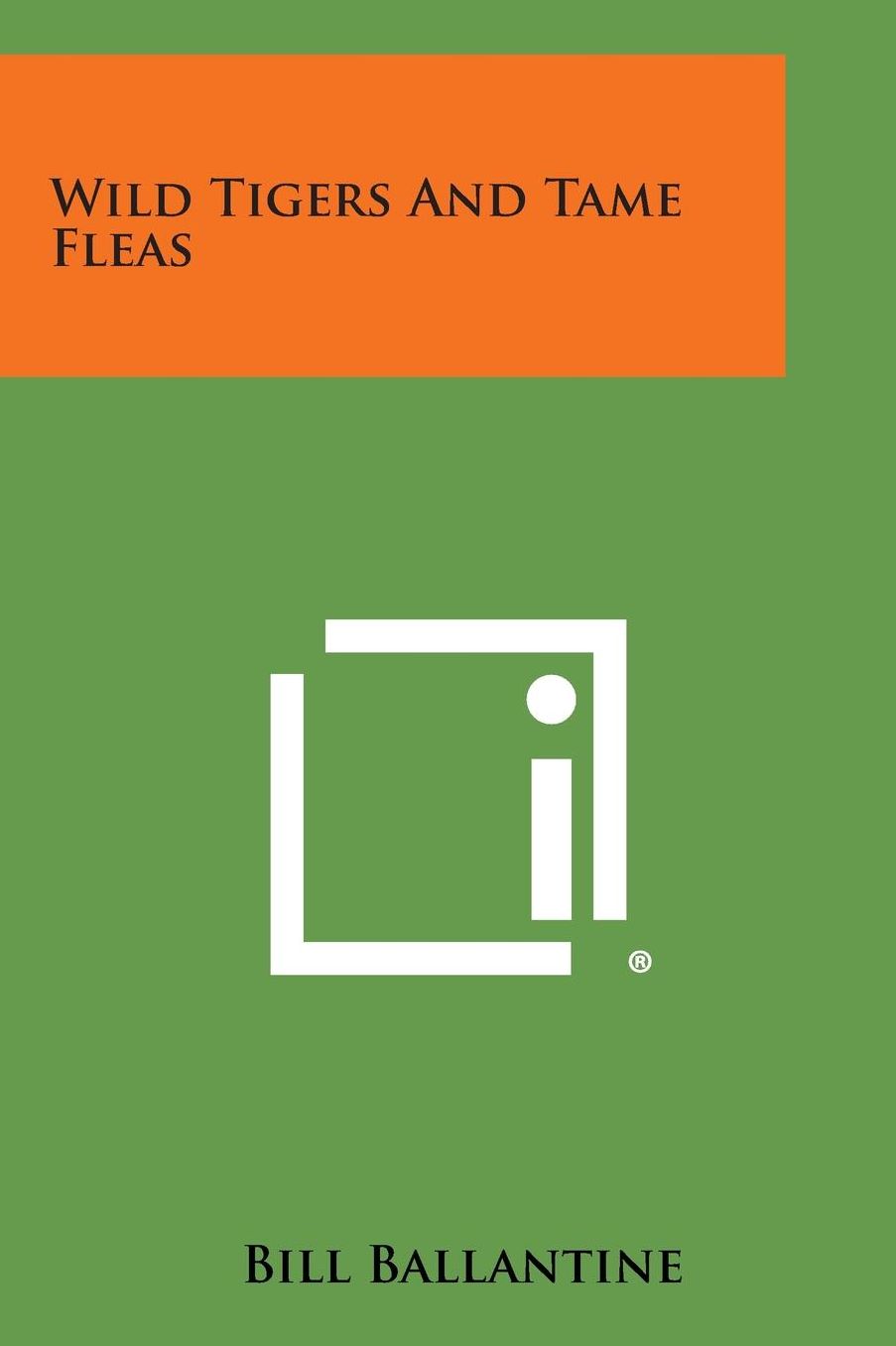 Wild Tigers and Tame Fleas