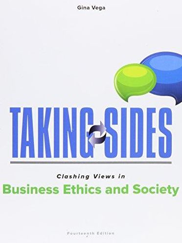 Taking Sides: Clashing Views in Business Ethics and Society