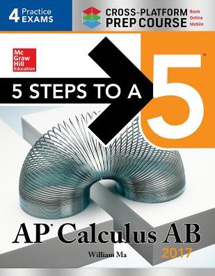 5 Steps to a 5: AP Calculus AB 2017 Cross-Platform Prep Course