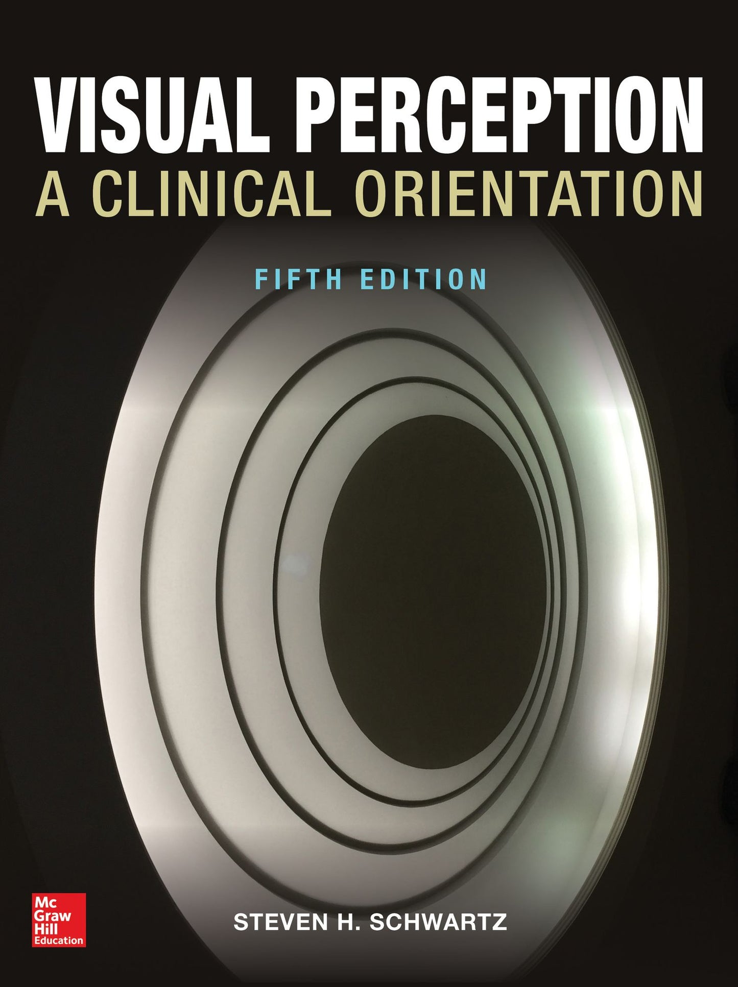 Visual Perception: A Clinical Orientation, Fifth Edition
