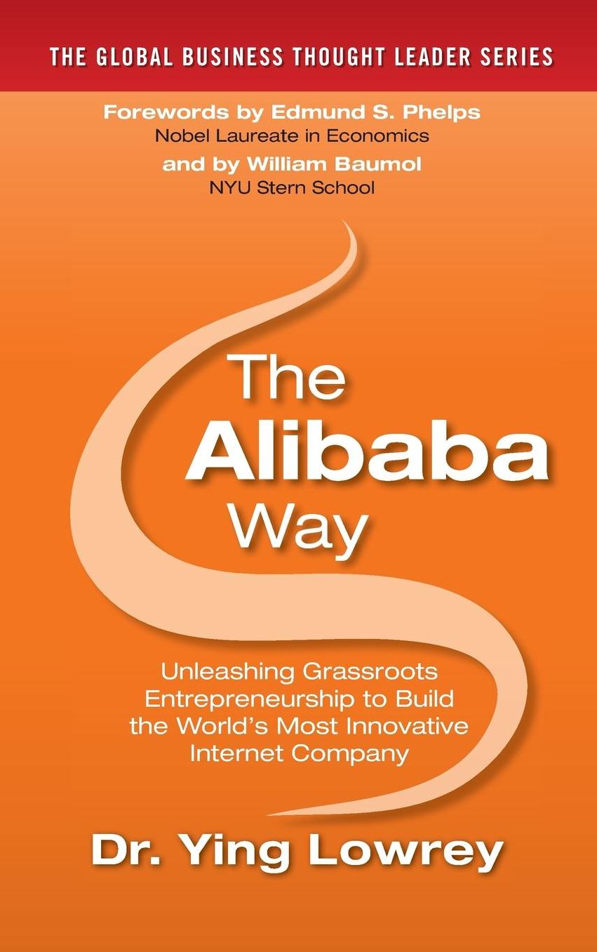 Alibaba Way: Unleashing Grass-Roots Entrepreneurship to Build the World's Most Innovative Internet Company