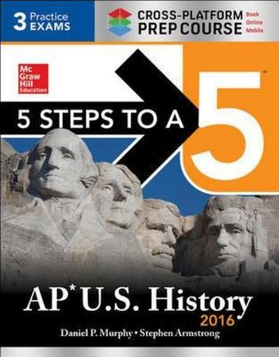 5 Steps to a 5 AP U.S. History 2017, Cross-Platform Prep Course