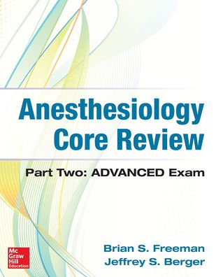 Anesthesiology Core Review: Part Two ADVANCED Exam