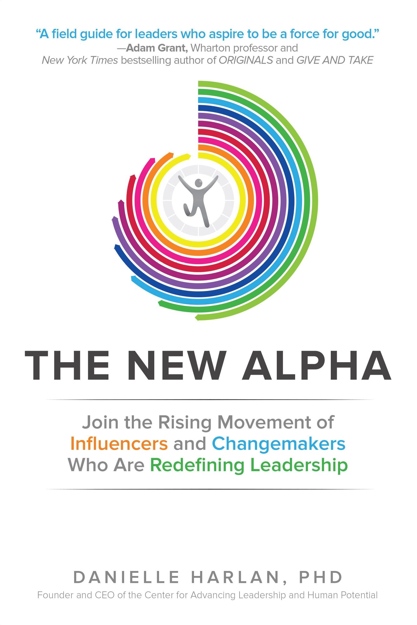 The New Alpha: Join the Rising Movement of Influencers and Changemakers Who are Redefining Leadership