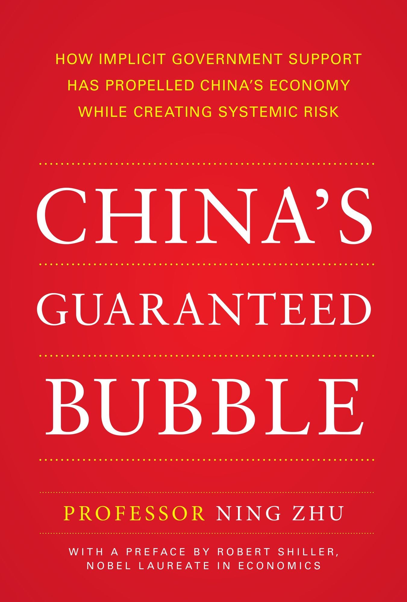 China's Guaranteed Bubble: How implicit government support has propelled China's economy while creating systemic risk