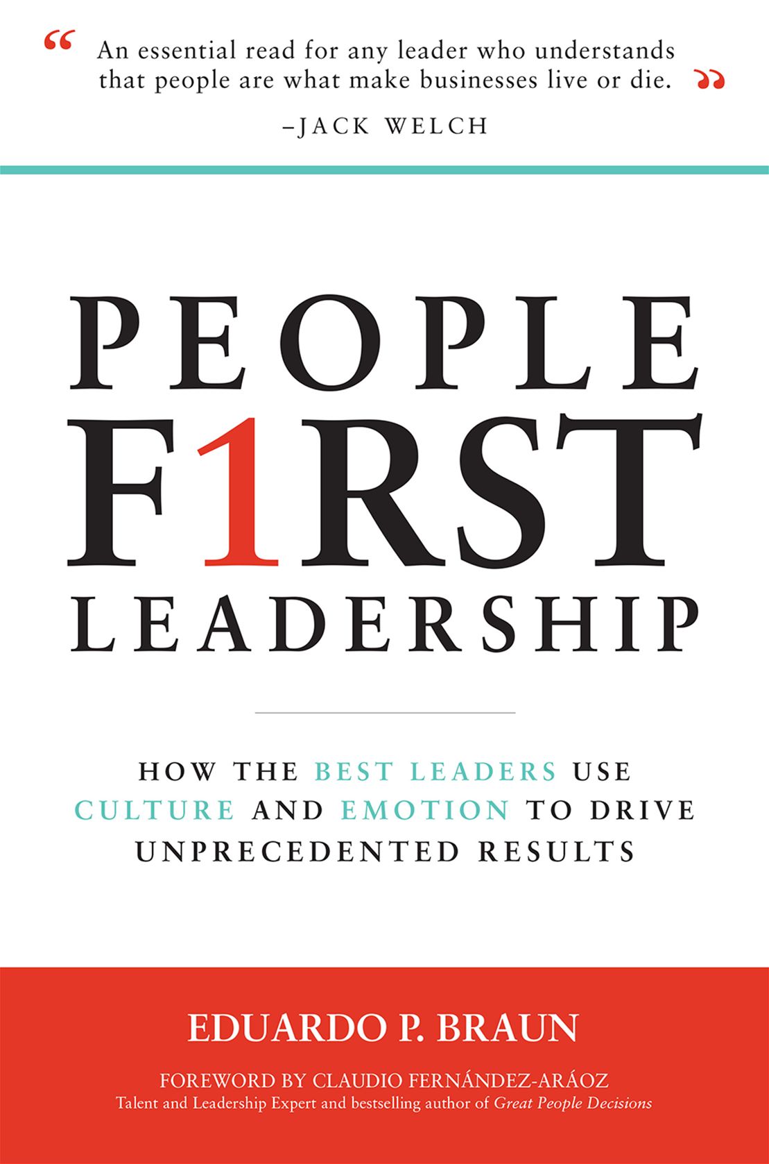 People First Leadership: How the Best Leaders Use Culture and Emotion to Drive Unprecedented Results