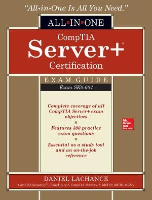 Comptia Server+ Certification All-In-One Exam Guide (Exam Sk0-004)