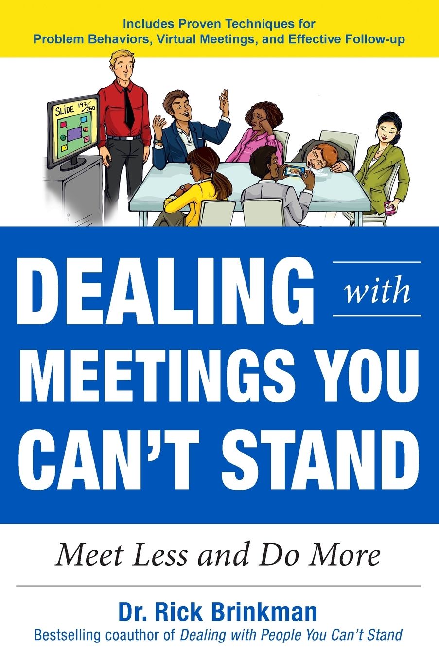 Dealing with Meetings You Can't Stand: Meet Less and Do More