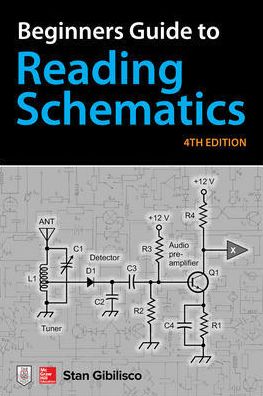 Beginner's Guide to Reading Schematics, Fourth Edition