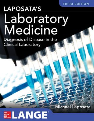 Laposata's Laboratory Medicine Diagnosis of Disease in Clinical Laboratory Third Edition