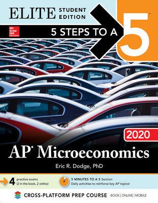 5 Steps To A 5 AP Microeconomics 2020 : Elite Edition
