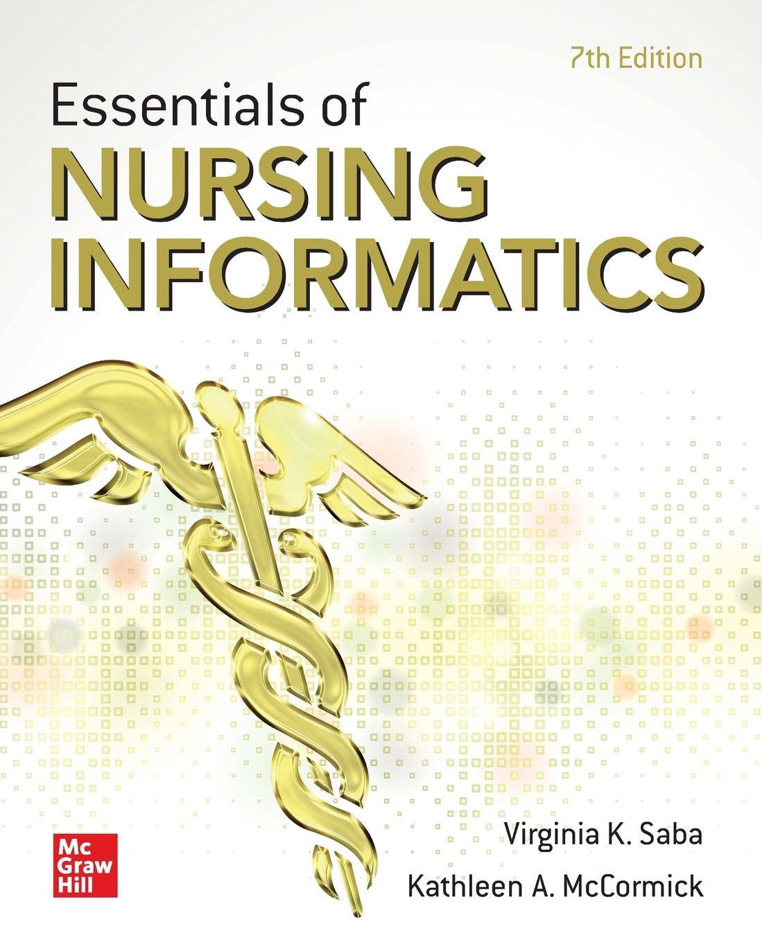 Essentials of Nursing Informatics, 7th Edition