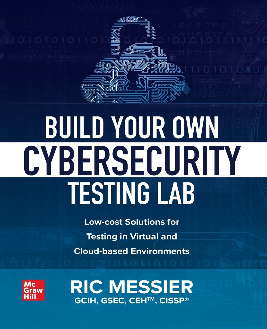 Build Your Own Cybersecurity Testing Lab: Low-cost Solutions for Testing in Virtual and Cloud-based Environments