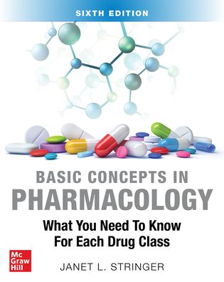 Basic Concepts in Pharmacology: What You Need to Know for Each Drug Class, Sixth Edition