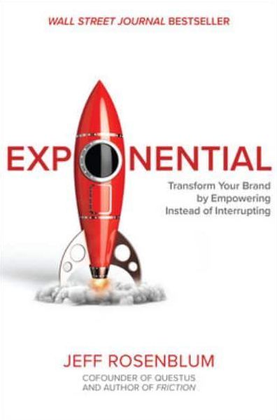 Exponential: Transform Your Brand by Empowering Instead of Interrupting