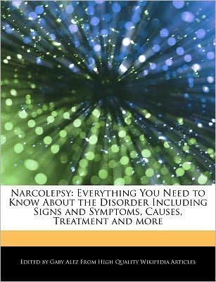 Narcolepsy: Everything You Need to Know About the Disorder Including Signs and Symptoms, Causes, Treatment and more