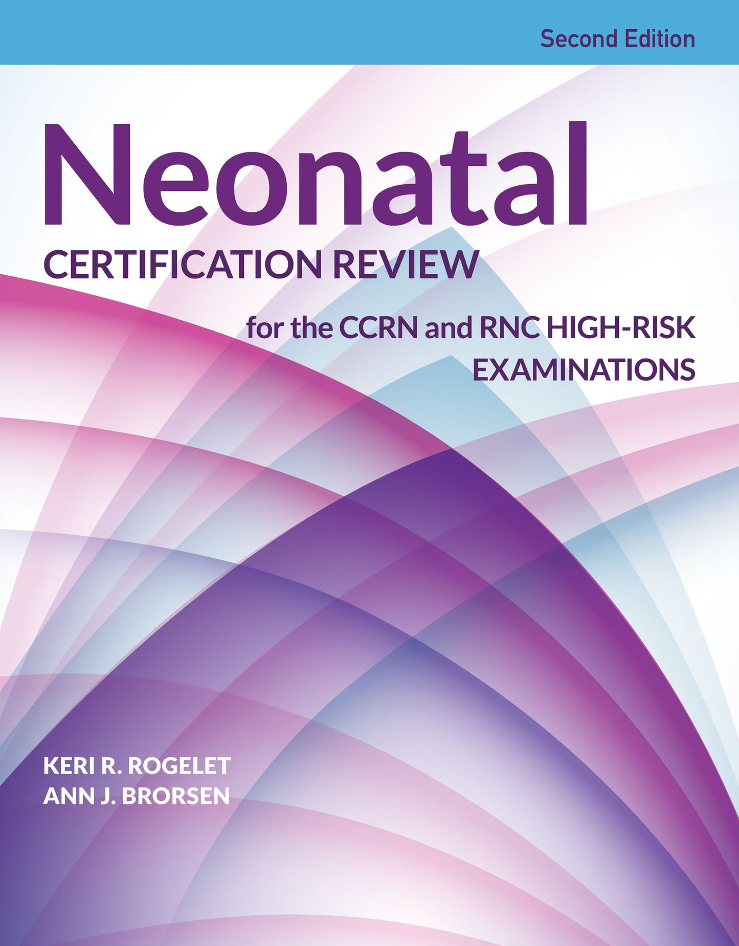 Neonatal Certification Review for the CCRN and RNC High-Risk Examinations