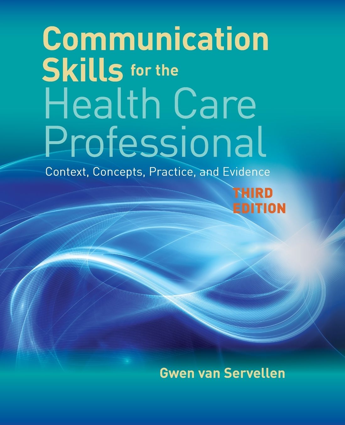 Communication Skills for the Health Care Professional: Context, Concepts, Practice, and Evidence