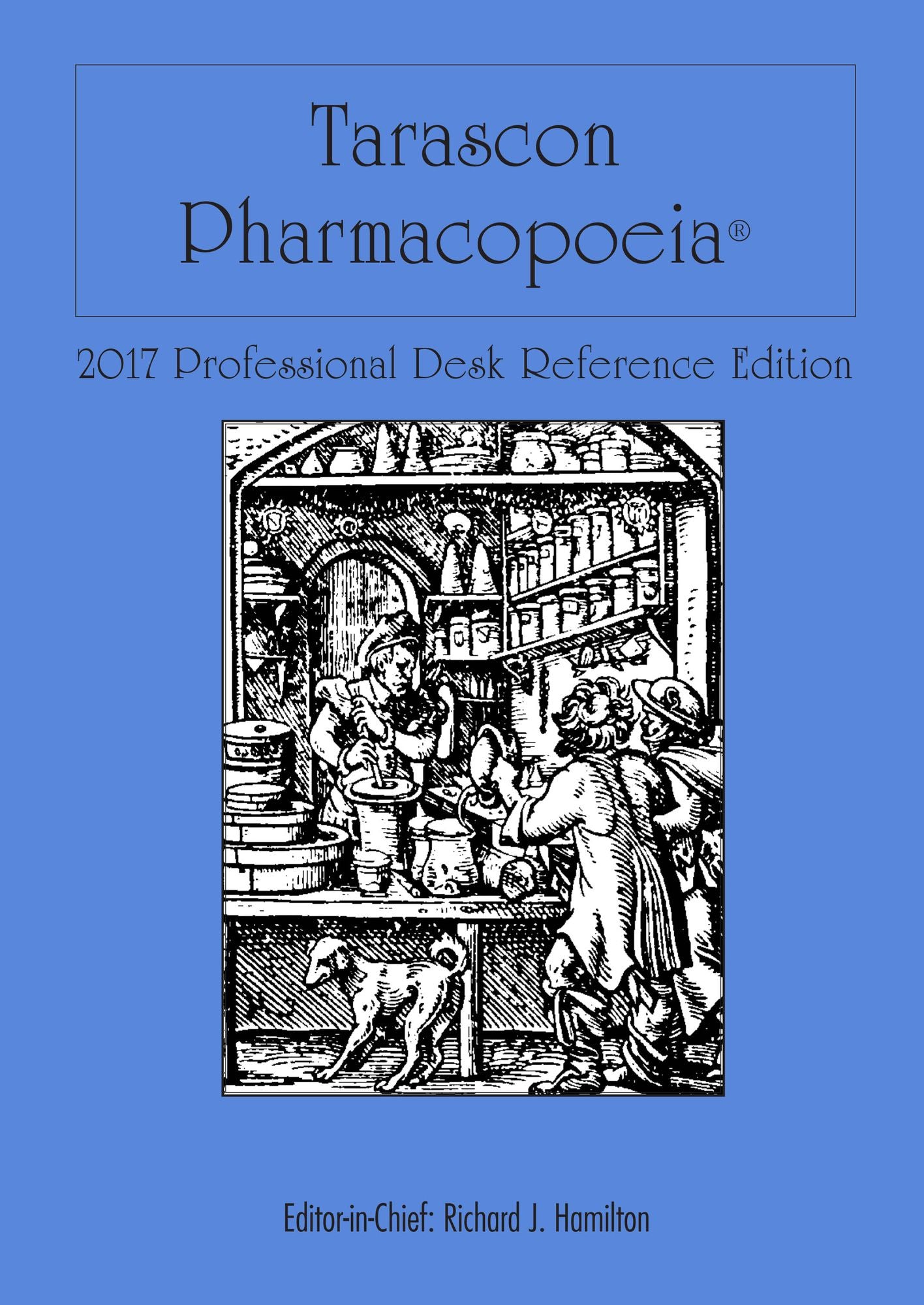 Tarascon Pharmacopoeia 2017 Professional Desk Reference Edition